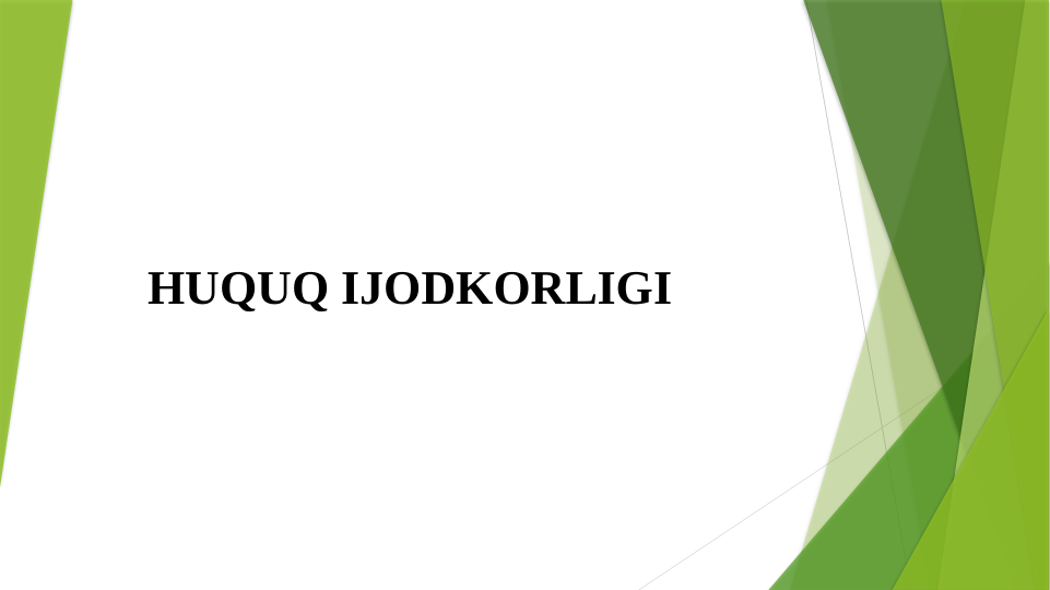 HUQUQ IJODKORLIGI
