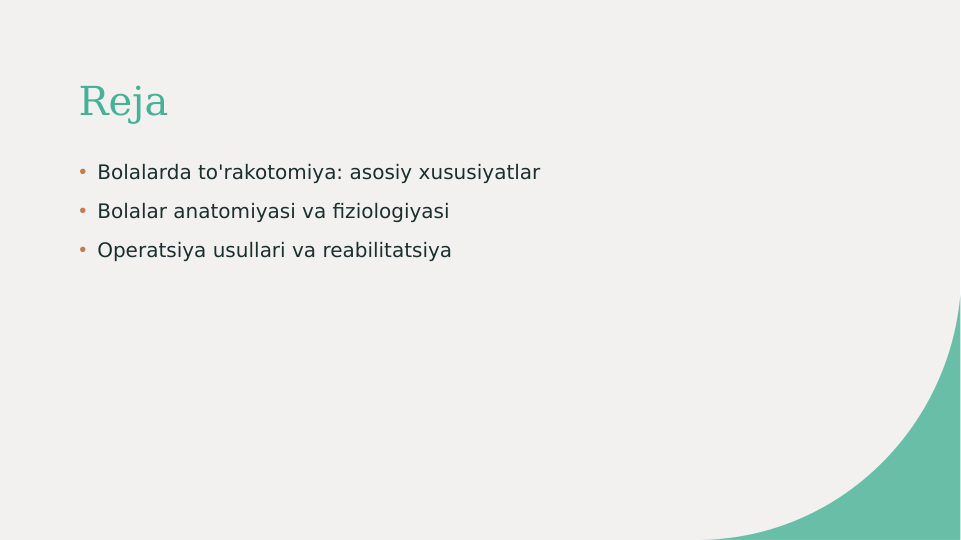 Reja
• Bolalarda to'rakotomiya: asosiy xususiyatlar
• Bolalar anatomiyasi va fiziologiyasi
• Operatsiya usullari va reabilitatsiya
