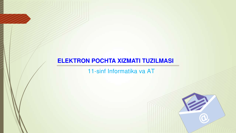 11-sinf Informatika va AT
ELEKTRON POCHTA XIZMATI TUZILMASI
