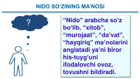 “NIDO”- SHOIRNING ILK DOSTONI 
NIDO SO‘ZINING MA’NOSI
“Nido” arabcha so‘z
bo‘lib, “xitob”, 
“murojaat”, “da’vat”, 
“hayqiriq” ma’nolarini
anglatadi ya’ni biror
his-tuyg‘uni
ifodalovchi ovoz, 
tovushni bildiradi.
?
