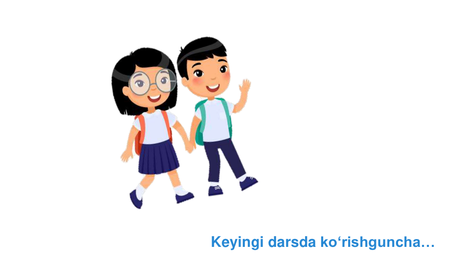 Keyingi darsda ko‘rishguncha…
