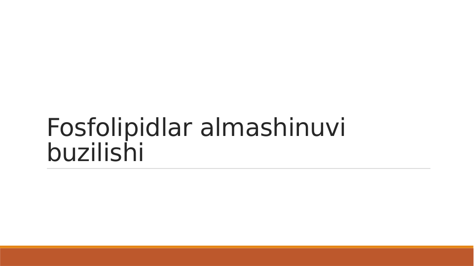 Fosfolipidlar almashinuvi 
buzilishi
