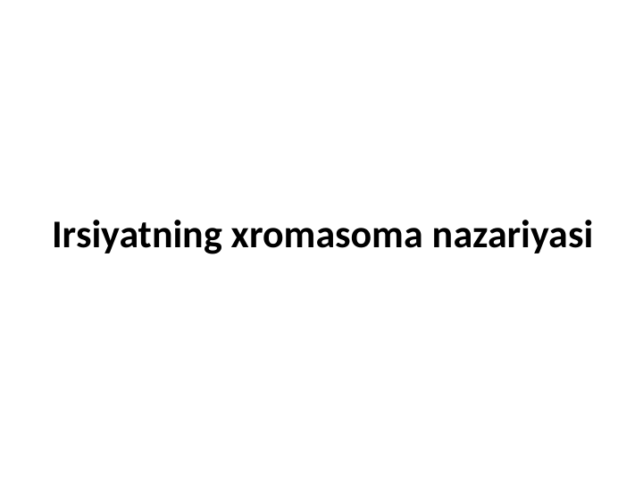 Irsiyatning xromasoma nazariyasi
