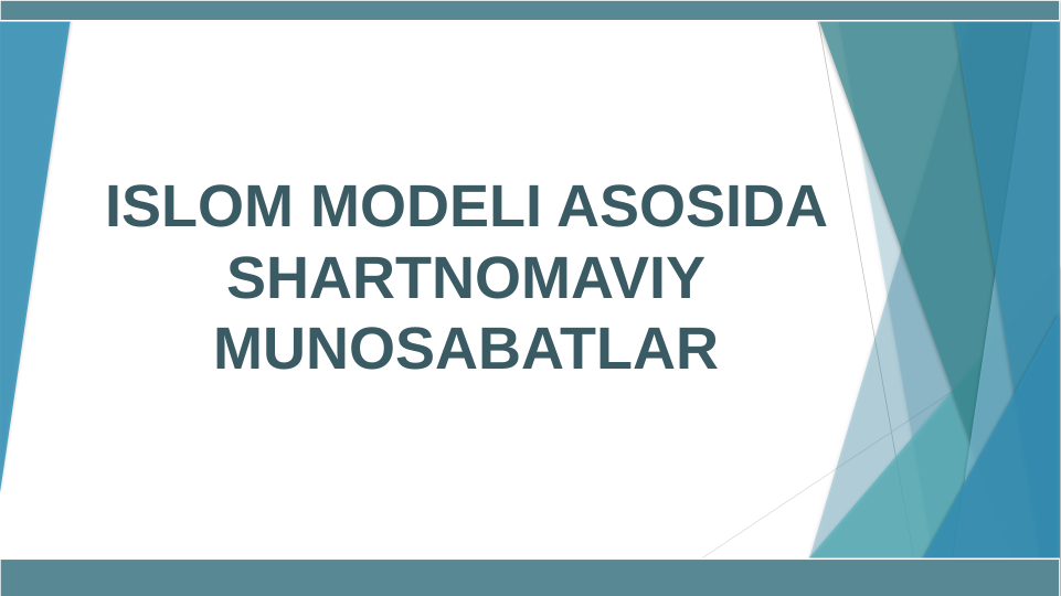 ISLOM MODELI ASOSIDA 
SHARTNOMAVIY 
MUNOSABATLAR
