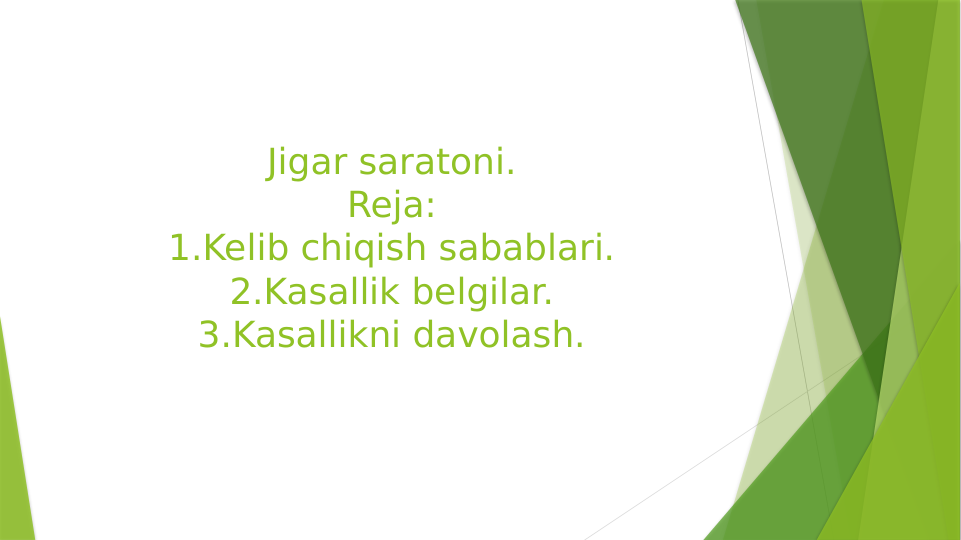 Jigar saratoni.
Reja:
1.Kelib chiqish sabablari.
2.Kasallik belgilar.
3.Kasallikni davolash.
