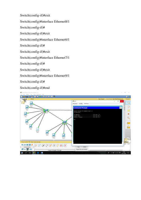 Switch(config-if)#exit 
Switch(config)#interface Ethernet8/1 
Switch(config-if)# 
Switch(config-if)#exit 
Switch(config)#interface Ethernet6/1 
Switch(config-if)# 
Switch(config-if)#exit 
Switch(config)#interface Ethernet7/1 
Switch(config-if)# 
Switch(config-if)#exit 
Switch(config)#interface Ethernet9/1 
Switch(config-if)# 
Switch(config-if)#end 
 
 
 
 
 
 
