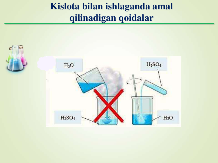 Kislota bilan ishlaganda amal
qilinadigan qoidalar
