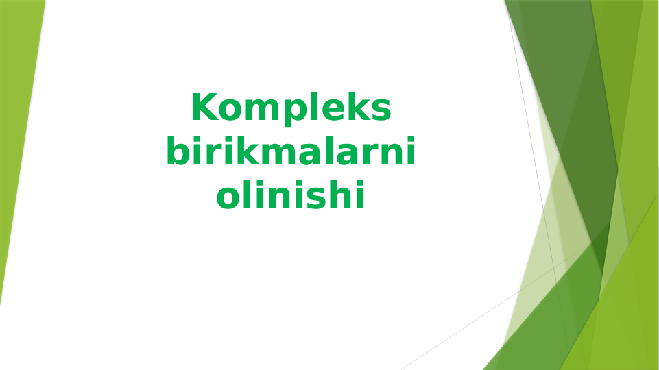 Kompleks 
birikmalarni 
olinishi
