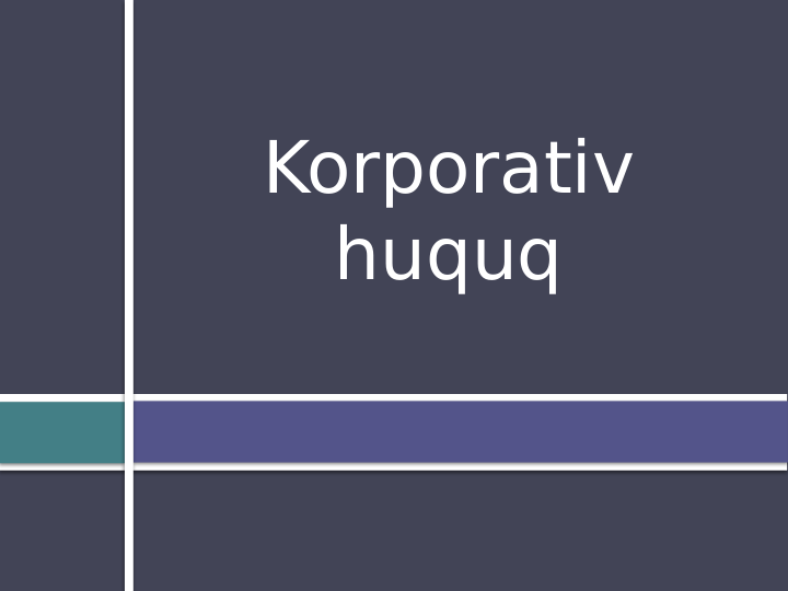 Korporativ 
huquq
