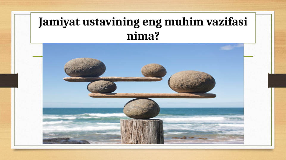 Jamiyat ustavining eng muhim vazifasi 
nima?
