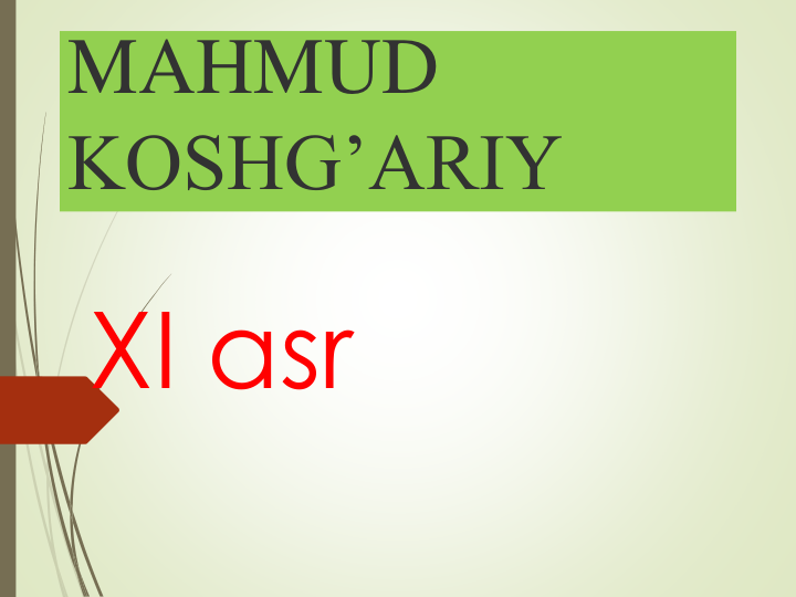 MAHMUD 
KOSHG’ARIY
XI asr
