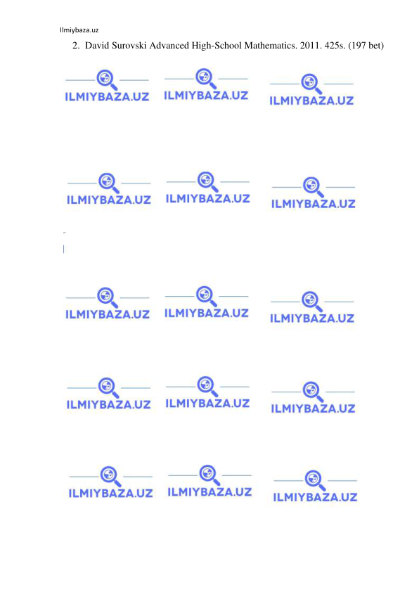 Ilmiybaza.uz 
 
2. David Surovski Advanсed High-School Mathematics. 2011. 425s. (197 bet) 
 
