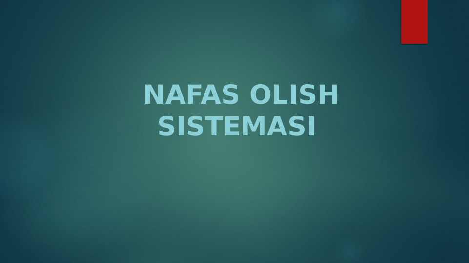 NAFAS OLISH 
SISTEMASI 
