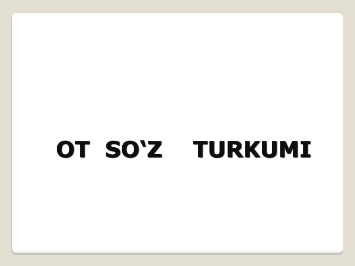 OT  SO‘Z    TURKUMI      
