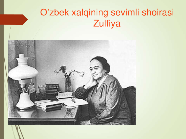 O’zbek xalqining sevimli shoirasi
Zulfiya
