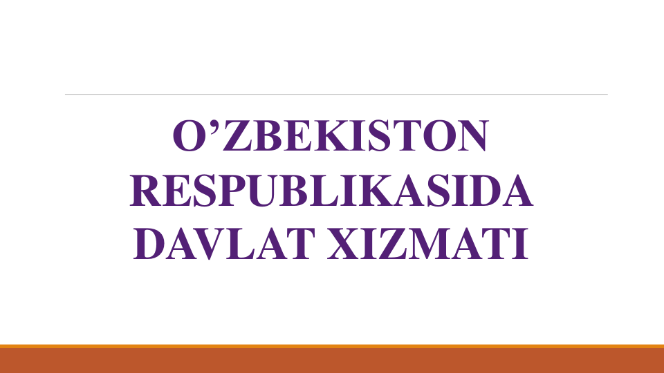 O’ZBEKISTON 
RESPUBLIKASIDA 
DAVLAT XIZMATI
