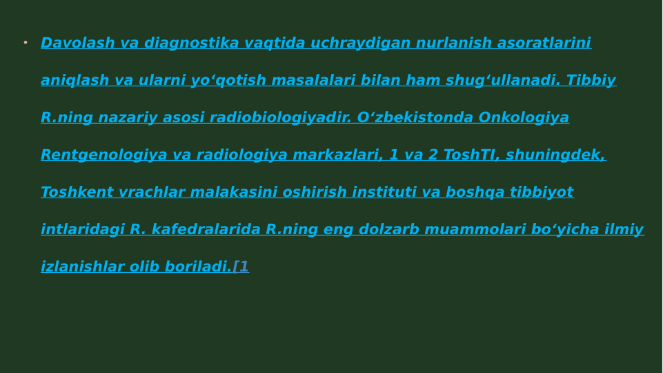 
Davolash va diagnostika vaqtida uchraydigan nurlanish asoratlarini 
aniqlash va ularni yoʻqotish masalalari bilan ham shugʻullanadi. Tibbiy 
R.ning nazariy asosi radiobiologiyadir. Oʻzbekistonda Onkologiya 
Rentgenologiya va radiologiya markazlari, 1 va 2 ToshTI, shuningdek, 
Toshkent vrachlar malakasini oshirish instituti va boshqa tibbiyot 
intlaridagi R. kafedralarida R.ning eng dolzarb muammolari boʻyicha ilmiy 
izlanishlar olib boriladi.[1
