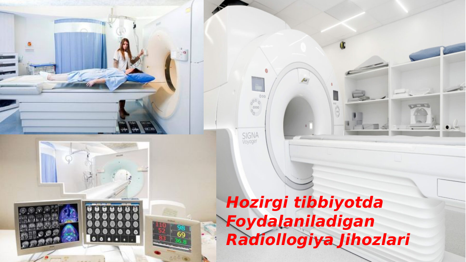 Hozirgi tibbiyotda 
Foydalaniladigan 
Radiollogiya Jihozlari

