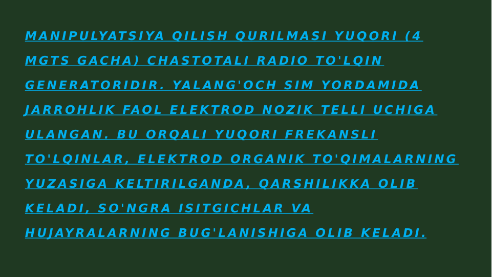 M A N I P U LYAT S I YA  Q I L I S H  Q U R I L M A S I  Y U Q O R I  ( 4  
M G T S  G AC H A )  C H A S T O TA L I  R A D I O  T O ' L Q I N  
G E N E R AT O R I D I R .  YA L A N G ' O C H  S I M  YO R D A M I D A  
J A R R O H L I K  FAO L  E L E K T R O D  N O Z I K  T E L L I  U C H I G A  
U L A N G A N .  B U  O R Q A L I  Y U Q O R I  F R E K A N S L I  
T O ' L Q I N L A R ,  E L E K T R O D  O R G A N I K  T O ' Q I M A L A R N I N G  
Y U Z A S I G A  K E LT I R I L G A N D A ,  Q A R S H I L I K K A  O L I B  
K E L A D I ,  S O ' N G R A  I S I T G I C H L A R  VA  
H U J AY R A L A R N I N G  B U G ' L A N I S H I G A  O L I B  K E L A D I .
