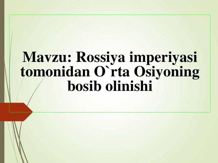 Rossiya imperiyasi tomonidan O`rta Osiyoning bosib olinishi