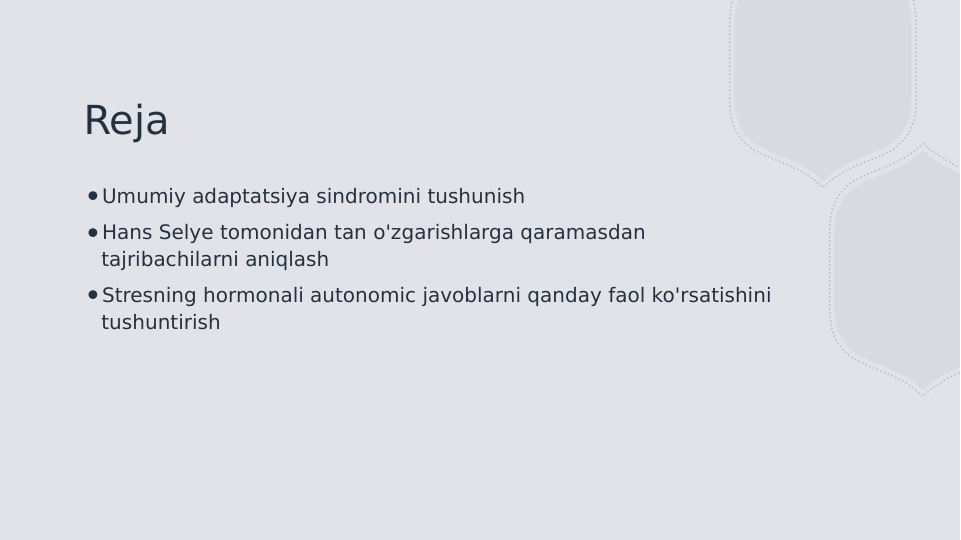 Reja
∙Umumiy adaptatsiya sindromini tushunish
∙Hans Selye tomonidan tan o'zgarishlarga qaramasdan 
tajribachilarni aniqlash
∙Stresning hormonali autonomic javoblarni qanday faol ko'rsatishini 
tushuntirish
