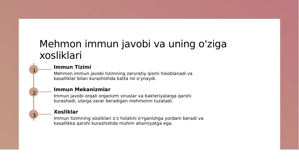Mehmon immun javobi va uning o'ziga 
xosliklari
1
Immun Tizimi
Mehmon immun javobi tizimning zaruratiy qismi hisoblanadi va 
kasalliklar bilan kurashishda katta rol o'ynaydi.
2
Immun Mekanizmlar
Immun javobi orqali organizm viruslar va bakteriyalarga qarshi 
kurashadi, ularga zarar beradigan mehmonni tuzatadi.
3
Xosliklar
Immun tizimning xosliklari o'z holatini o'rganishga yordam beradi va 
kasallikka qarshi kurashishda muhim ahamiyatga ega.

