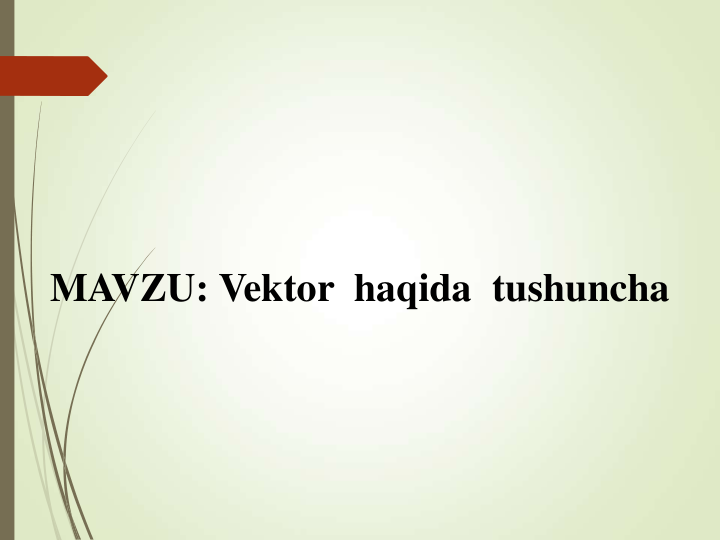 MAVZU: Vektor haqida tushuncha
