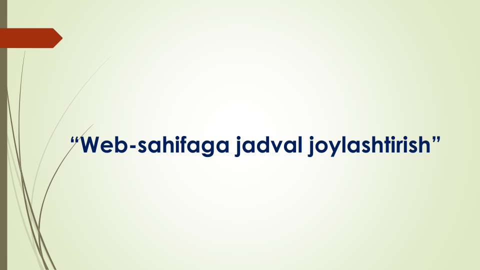 “Web-sahifaga jadval joylashtirish”
