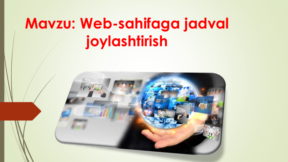 Mavzu: Web-sahifaga jadval 
joylashtirish
