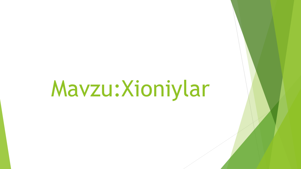 Mavzu:Xioniylar
