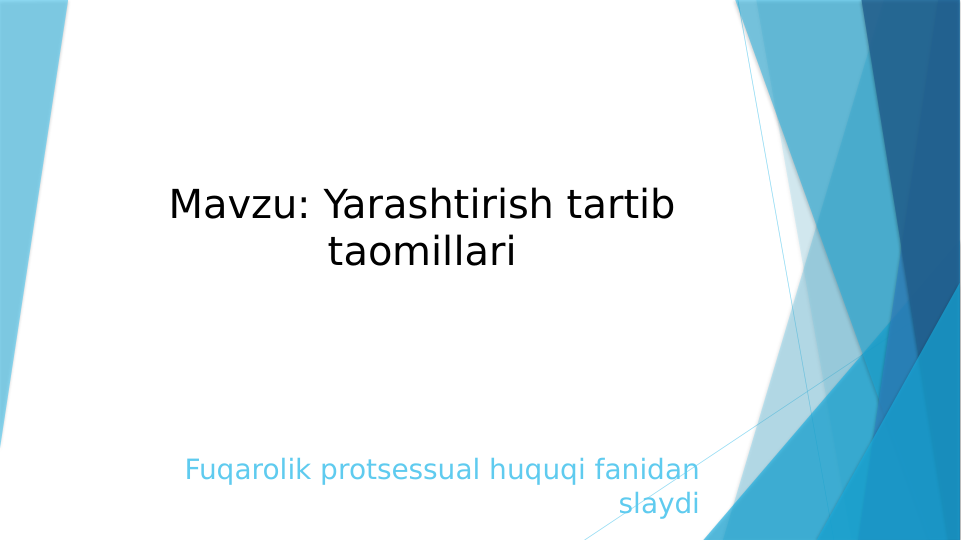 Fuqarolik protsessual huquqi fanidan 
slaydi
Mavzu: Yarashtirish tartib 
taomillari
