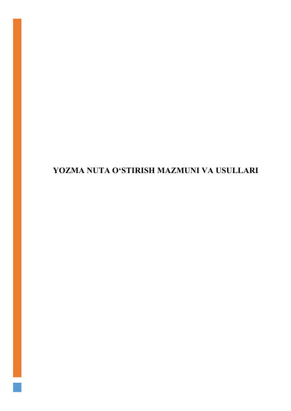  
 
 
 
 
 
 
 
 
 
 
YOZMA NUTA O‘STIRISH MAZMUNI VA USULLARI 
 
 
 
 
 
 
 
 
 
